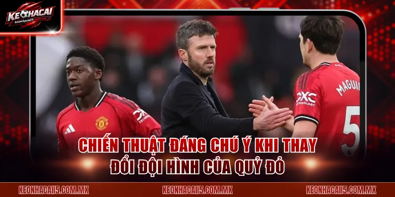 Chiến thuật đáng chú ý khi thay đổi đội hình của Quỷ Đỏ